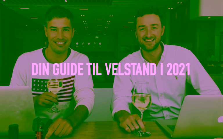 Din guide til velstand i 2021